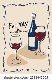 Vector poster with wine, two glasses and hand-letter motivation phrase. Hand-drawn linear card isolated on beige background. Tasty wine illustration for design, print, fabric or background.