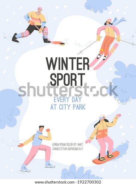 Vector poster of Winter Sport every day at City\
Park concept. Sports event announcement. Men and women playing\
hockey, snowboarding, skiing or skating. Character illustration of\
advertising banner