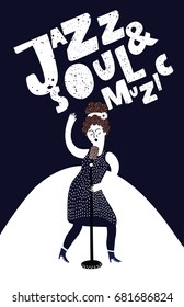 Vector poster of woman with microphone. Singer. Black and white illustration with singer and Hand drawn lettering Jazz and Soul Music.