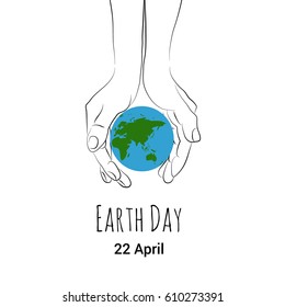 a vector poster to world earth day showing hand drawn outlined sketch of human hands protecting or holding a globe or planet earth; 22  april