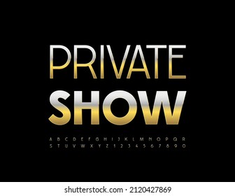 Vector premium banner Private Show. Gold elegant Font. Elite set of Alphabet Letters and Numbers
