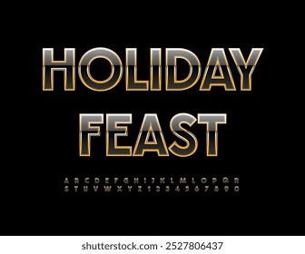 Vector premium logo Holiday Feast. Modern EliteFont. Chic Black and Golden Alphabet Letters and Numbers set.