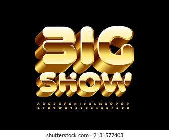 Vector premium poster Big Show. 3D Gold Alphabet Letters and Numbers set. Unique shiny Font
