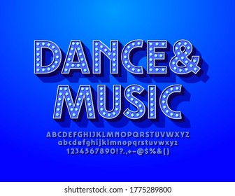 Vector premium poster Dance & Music with Blue Lamp Font. Retro Light Bulb Alphabet Letters and Numbers