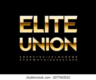Vector premium sign Elite Union. Shiny Gold Font. Exclusive modern Alphabet Letters and Numbers set