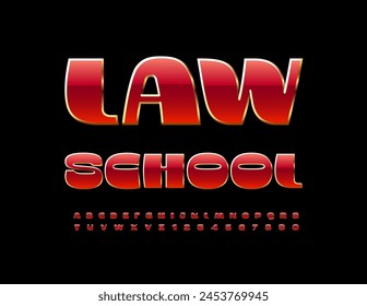 Vector premium sign Law School with elite Alphabet Letters and Numbers set. Creative glossy Font.