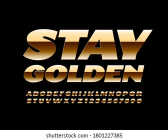Vector premium slogan Stay Golden. Decorative chic Font. Big luxury Alphabet Letters and Numbers