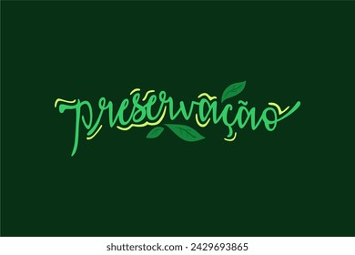 Vector Preservação. Preservation in brazilian portuguese illustrated hand lettering vector