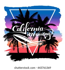 Vector print California dreaming for T-Shirt. Illustration with inscription, palms, gradient background and geometric figure.