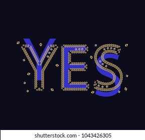 Vector print for female t-shirt. Design for screen-printing press, three colour print. Stylized word "yes" on a dark blue background. For textile clothes in fashion luxury design. 
