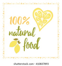 Vector print with fresh cute abstract lemon and lettering. Fresh natural food. Typographic printable banner for farm card. Hand drawing abstract organic fruit. Heart.