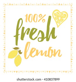 Vector print with fresh cute abstract lemon and lettering. Fresh organic lemon. Typographic printable banner for farm card. Hand drawing abstract organic fruit. Heart.