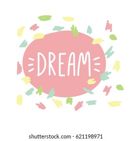 Vector print with lettering. Dream