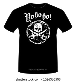 Vector print of pirate Black Spot on the silhouette of a t-shirt. Draft charcoal sketch of Jolly Roger crossbones with a crossed boarding cleavers. Medieval Gothic inscription Yo ho ho! over the sign.