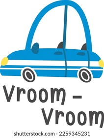 Vector print for printing on children's products. Blue car and vroom vroom lettering 