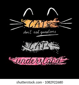 Vector print for t-shirt. Cute design for screen-printing press, two or 4 colour print. Glitter and any color. Slogan Cats don't ask questions cats understand. For textile clothes in fashion. 