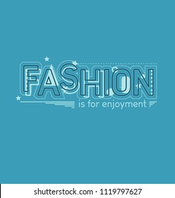 Vector print is for t-shirt. Design graphic typography for screen-printing press. Stylized word and slogan, "FASHION" illustration artistic art . For textile  denim and knit clothes in fashion. 
