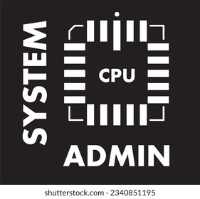 Vector print for a t-shirt with the lettering "system
admin" and a drawing of the seat of the integrated
microcontroller chip.