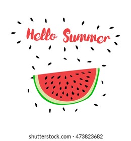 Vector print with watermelon and hand writing quote 'Hello Summer'. Positive printable sign. Creative trendy art poster about summer, love and watermelon. 