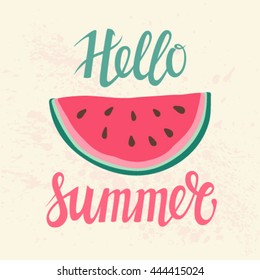 Vector print with watermelon. The inscription, lettering "Hello summer". design for greeting card and invitation of seasonal summer holiday