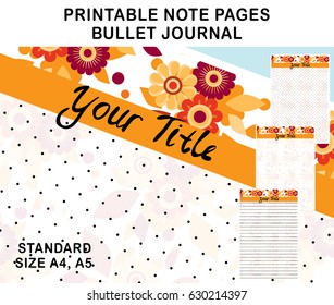 Vector printable note pages for diary, planners, bullet journal, diary, notebook, letters, workbook. Three options, lined, dot, clean page, A4 size. Lovely flowers art, warm yellow, orange colors
