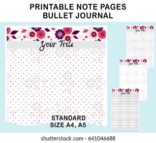 Vector printable note pages for diary, planners, bullet journal, diary, notebook, letters, workbook. Three options, lined, dot, clean page, A4 size. Lovely flowers art, pink, violet, green colors