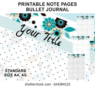 Vector printable note pages for diary, planners, bullet journal, diary, notebook, letters, workbook. Three options, lined, dot, clean page, A4 size. Lovely flowers art, blue, green, beige colors