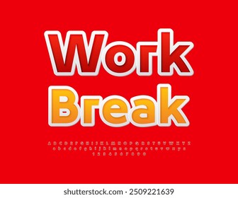 Vector professional sign Work Break. Bright Alphabet Letters and Numbers set. Red creative Font