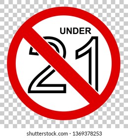 Vector prohibited sign, Not Allowed for under 21, at transparent effect backgrund
