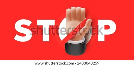 Vector prohibition illustration of word stop and hand raised up gesture on red color background. 3d style design of man white skin hand and prohibition sign crossed out circle for web, banner, poster