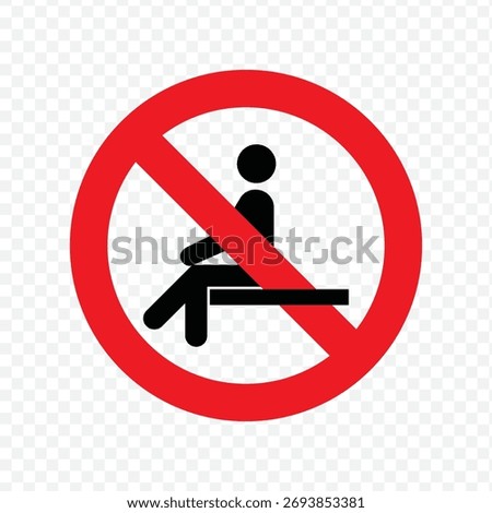Vector prohibition sign indicating that sitting or resting on a surface or ledge is not allowed
