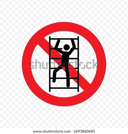 Vector prohibition sign indicating that climbing on ladders or other structures is not allowed