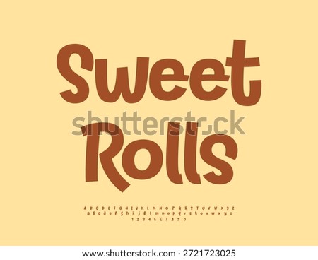 Vector Promo sticker Sweet Rolls. Creative Brown Font. Decorative Alphabet Letters and Numbers set. 
