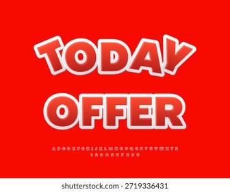 Folheto de promoção vetorial Oferta de hoje. Fonte do adesivo vermelho criativo. Letras alfabéticas clássicas e números definidos.