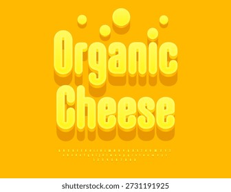 Vector Promotion label Organic Cheese. Artistic 3D Font. Rounded Yellow Alphabet Letters and Numbers.