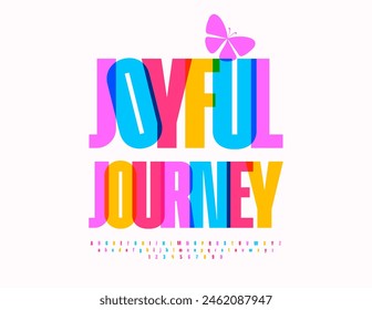 Vector promotional flyer Joyful Journey. Modern colorful Font. Bright Alphabet Letters and Numbers set.