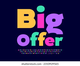 Vector promotional sign Big Offer with colorful Alphabet Letters, Numbers and Symbols set. Creative bright Font 