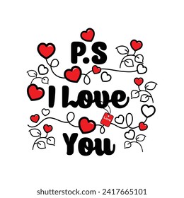 vector P.S I LOVE YOU quote calligraphy with black positive vintage text and red hearts. hand drawn. Useful for VALENTINE
