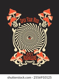 Vector psychedelic illustration designed for t-shirts and posters, featuring an all-seeing eye within a hypnotic spiral, surrounded by red fly agaric mushrooms . The artwork includes the phrases 'Open