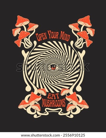 Vector psychedelic illustration designed for t-shirts and posters, featuring an all-seeing eye within a hypnotic spiral, surrounded by red fly agaric mushrooms . The artwork includes the phrases 'Open
