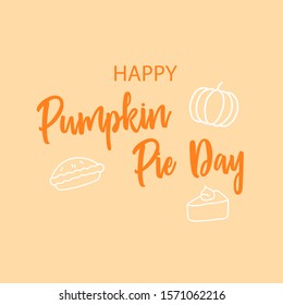 Vector  Pumpkin pie day greeting card, flyer, banner, poster templates. Hand drawn symbols, pumpkin pie, and handwritten lettering. Pumpkin pie day vector collection.