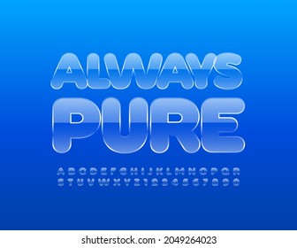 Vector quality badge Always Pure. Glass textured Font. Shiny iced Alphabet Letters and Number set