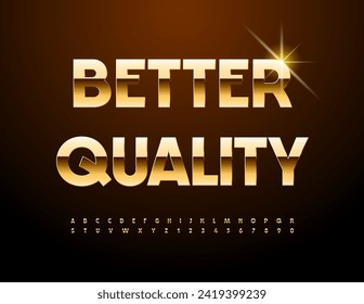 Vector quality badge Bette Quality with Gold Alphabet Letters and Numbers set. Glossy elegant Font