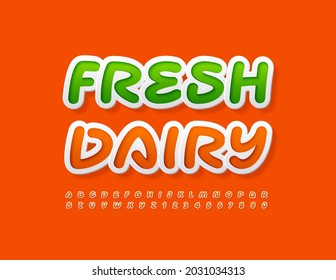 Vector quality badge Fresh Dairy. Creative bright Font. Handwritten Alphabet Letters and Numbers set