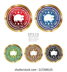 Vector : Quality Management , Quality Assurance and Quality Control Icon for Food Business Present By Circle Metallic Style Pig Raised Without Antibiotics and No Hormones Sticker or Icon