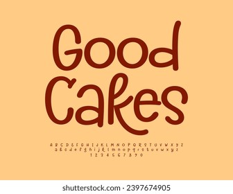 Vector quality sign Good Cakes with handwritten Font. Set of Brown artistic Alphabet Letters and Numbers