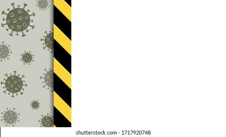 Plantilla de cuarentena vectorial para el diseño. Fondo coronavirus y marco de rayas negras y amarillas. Lugar blanco para el texto en el marco. Peligro de Covid-19. Manténgase en casa con el cartel de la atenta.