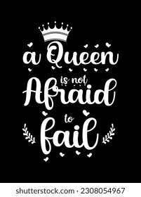 Vector a queen is not afraid to fail hand lettering motivational quotes T-shirt design svg