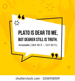 Vector quotation. Plato is dear to me, but dearer still is truth. Aristotle (384 BCE - 322 BCE)