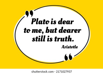 Vector quotation. Plato is dear to me, but dearer still is truth. Aristotle